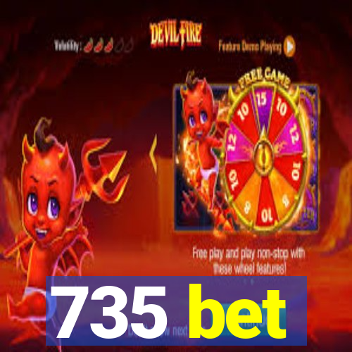 735 bet